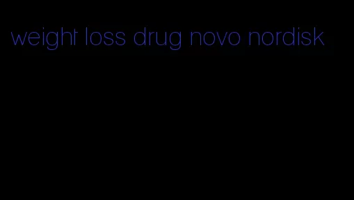 weight loss drug novo nordisk