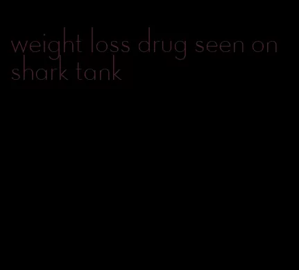 weight loss drug seen on shark tank