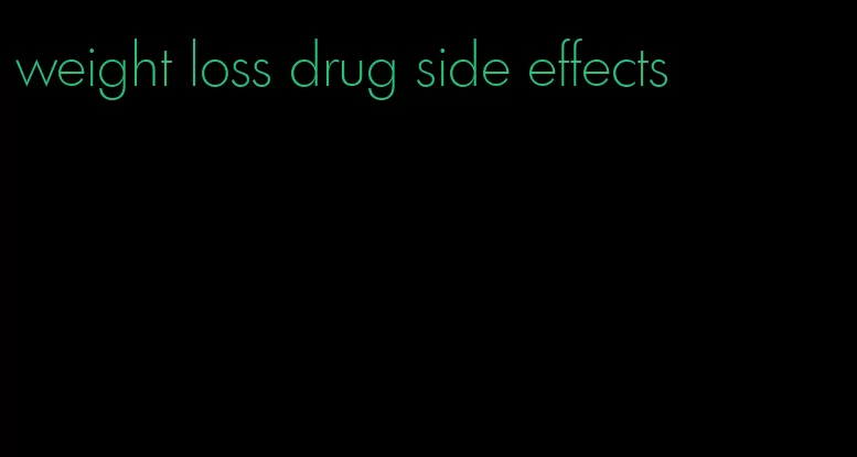 weight loss drug side effects