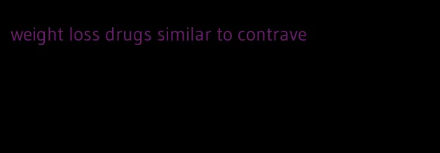 weight loss drugs similar to contrave