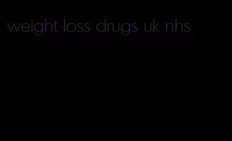 weight loss drugs uk nhs