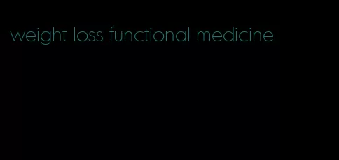 weight loss functional medicine