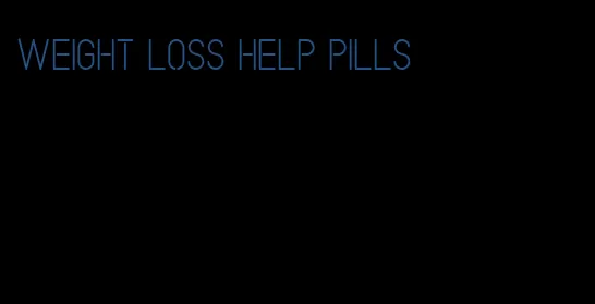 weight loss help pills