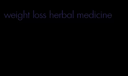 weight loss herbal medicine