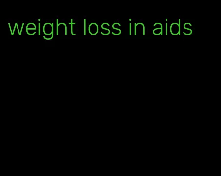 weight loss in aids