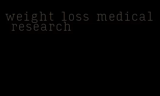 weight loss medical research