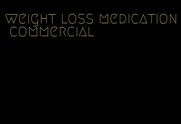 weight loss medication commercial