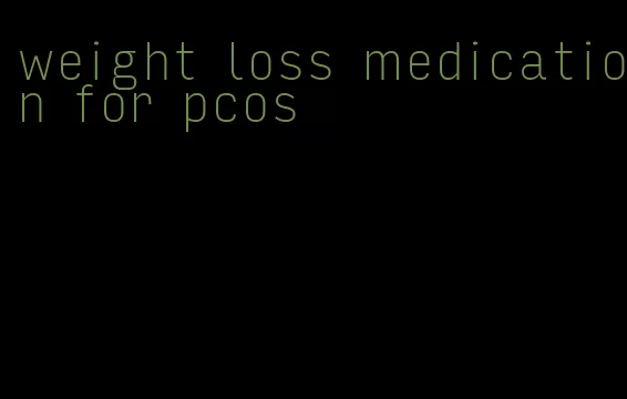 weight loss medication for pcos