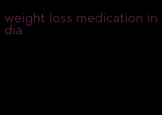 weight loss medication india