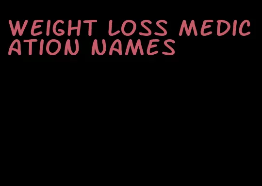 weight loss medication names