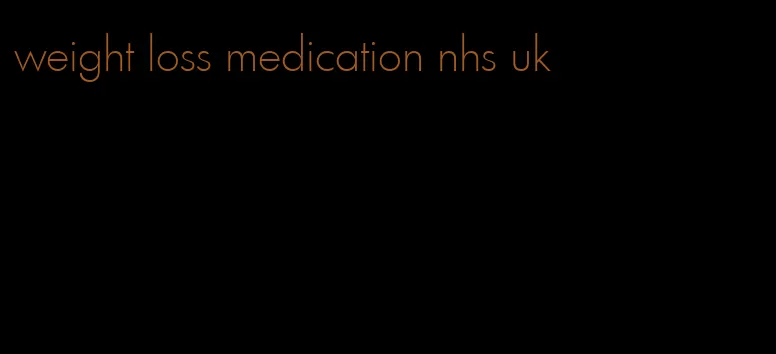 weight loss medication nhs uk