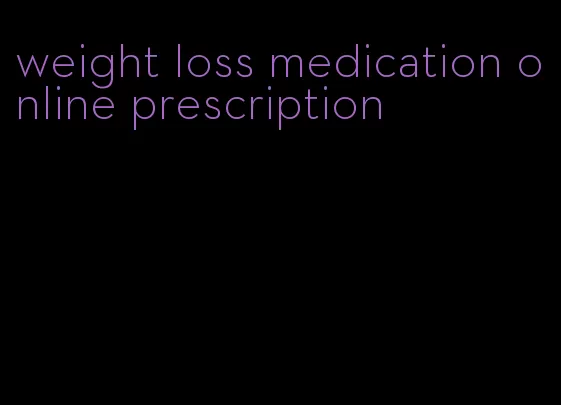 weight loss medication online prescription