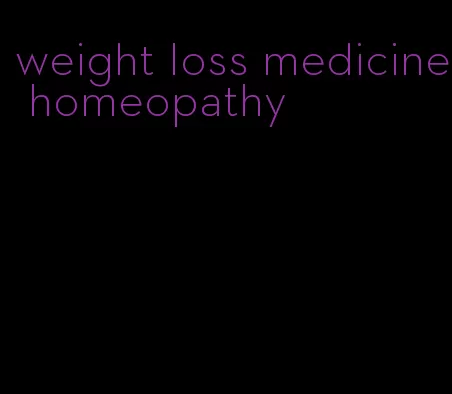 weight loss medicine homeopathy