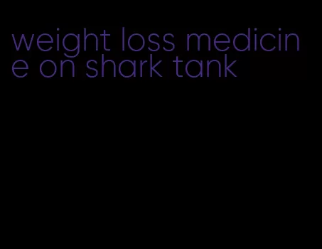 weight loss medicine on shark tank