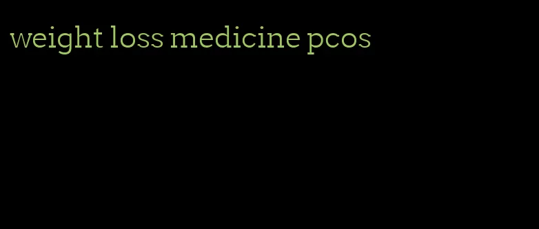 weight loss medicine pcos