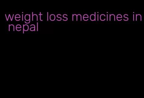 weight loss medicines in nepal