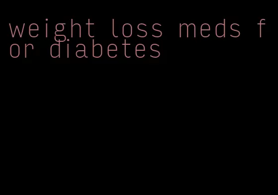 weight loss meds for diabetes