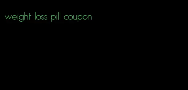 weight loss pill coupon