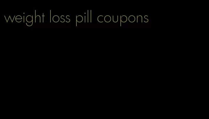 weight loss pill coupons