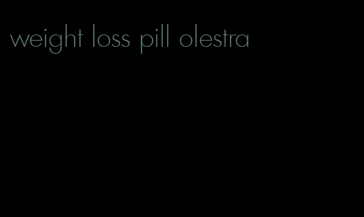 weight loss pill olestra