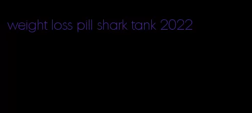 weight loss pill shark tank 2022