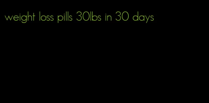 weight loss pills 30lbs in 30 days