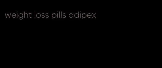 weight loss pills adipex