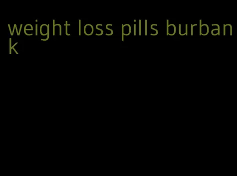 weight loss pills burbank