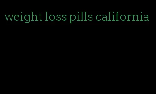 weight loss pills california