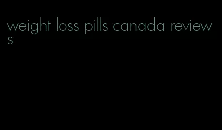 weight loss pills canada reviews