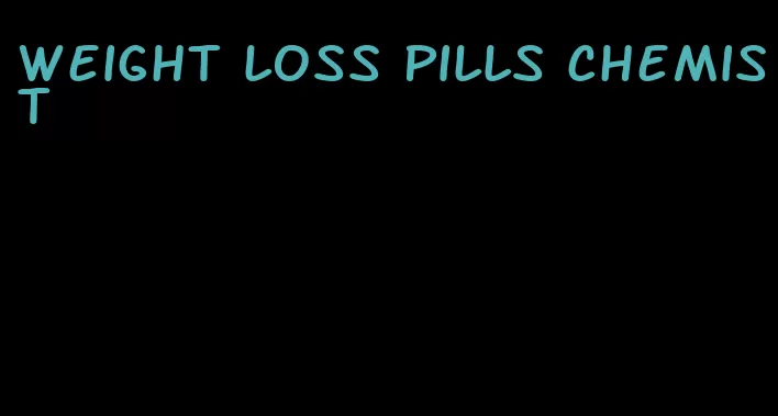 weight loss pills chemist