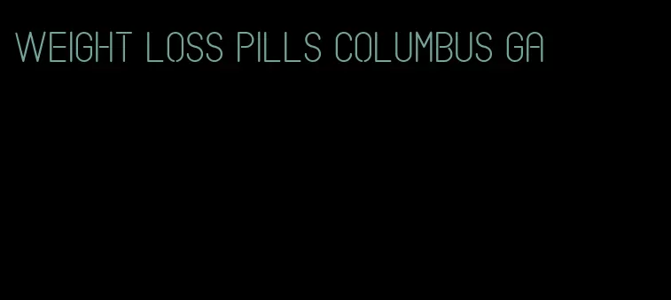 weight loss pills columbus ga