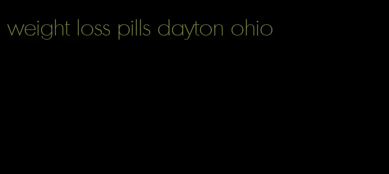 weight loss pills dayton ohio