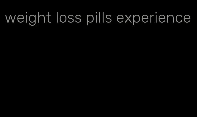 weight loss pills experience