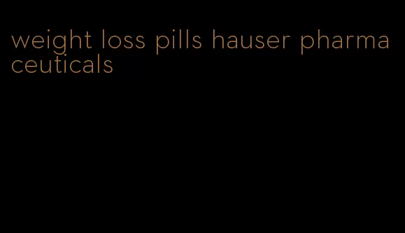 weight loss pills hauser pharmaceuticals