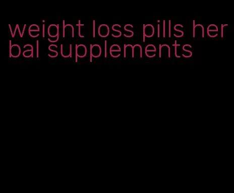 weight loss pills herbal supplements