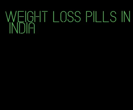 weight loss pills in india