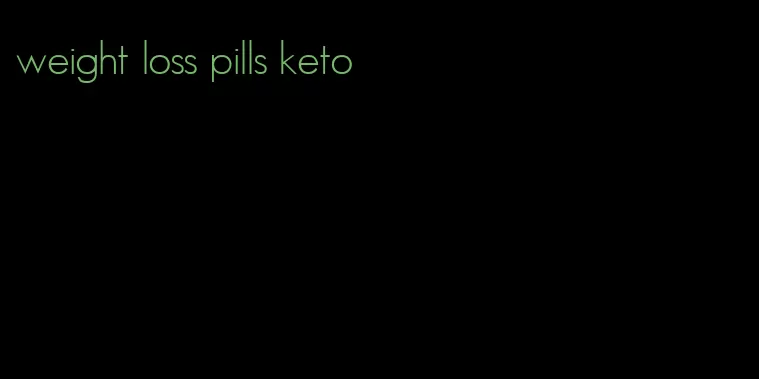 weight loss pills keto