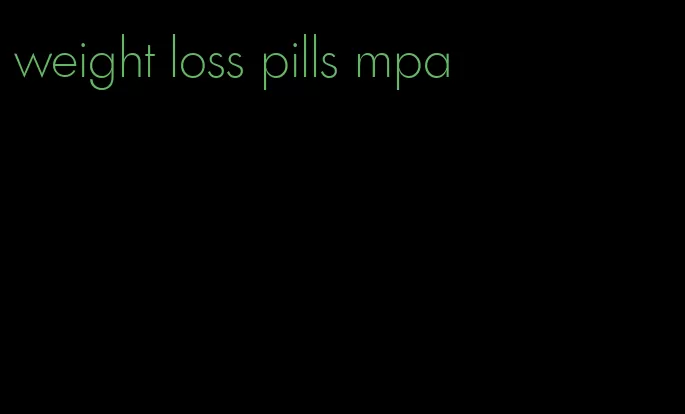 weight loss pills mpa