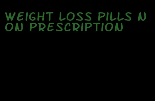 weight loss pills non prescription