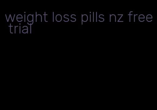 weight loss pills nz free trial