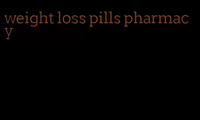 weight loss pills pharmacy