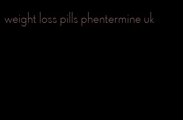 weight loss pills phentermine uk