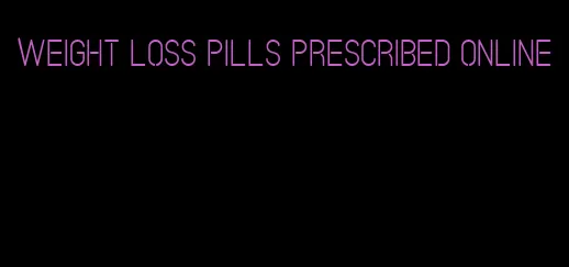 weight loss pills prescribed online