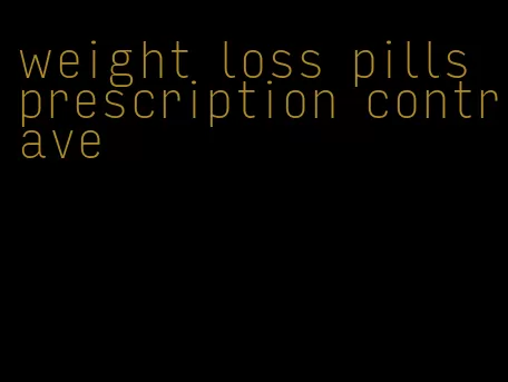 weight loss pills prescription contrave