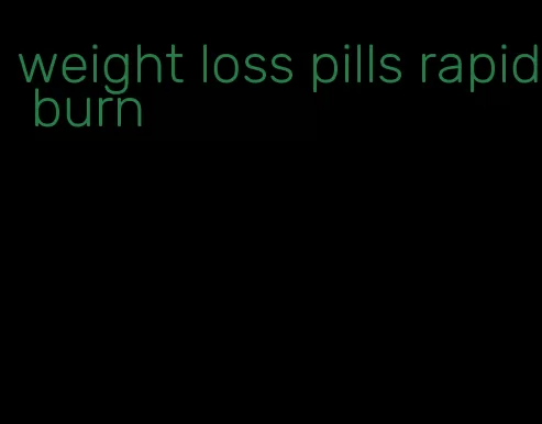 weight loss pills rapid burn