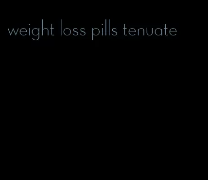 weight loss pills tenuate