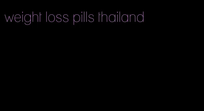 weight loss pills thailand