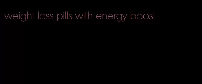 weight loss pills with energy boost