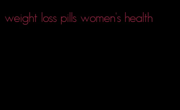 weight loss pills women's health